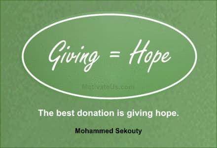 The best donation is giving hope - Mohammed Sekouty - featured on MotivateUs.com