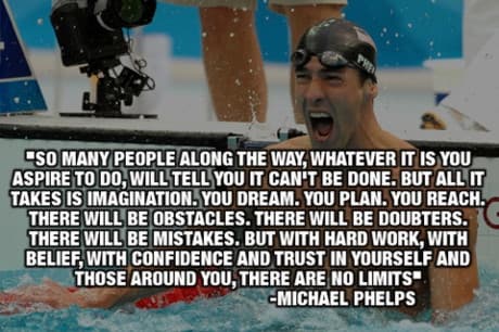 There are no limits - Micheal Phelps