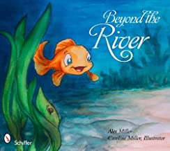 Alex Miller's Children's Book - Beyond The River