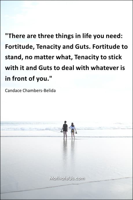 a quote from Candace Chambers-Belida - 3 things you need in life