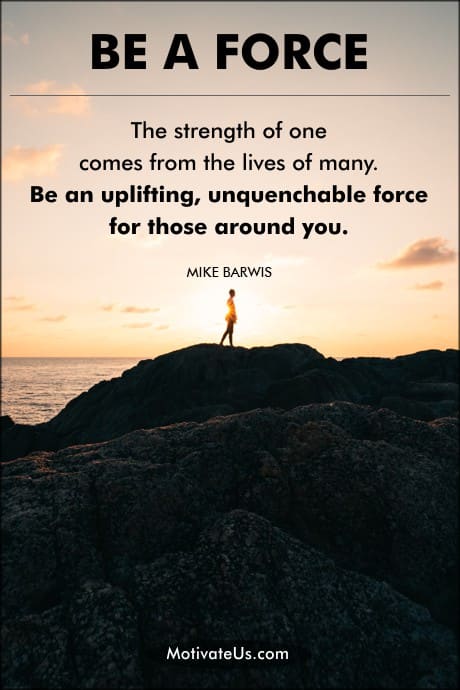 person and a sunrise with a quote by Mike Barwis about Being a Positive force for those around you. 