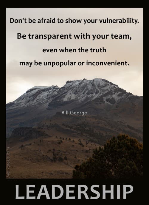 Bill George quote about transparency and your team