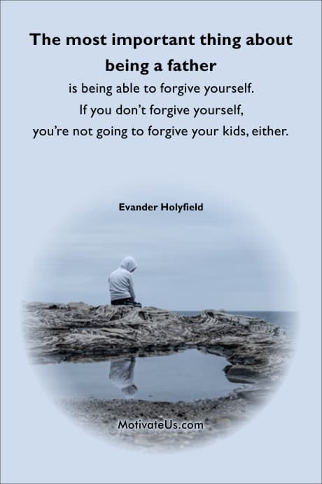 a quote by Evander Holyfield about what is really important thing about being a father.