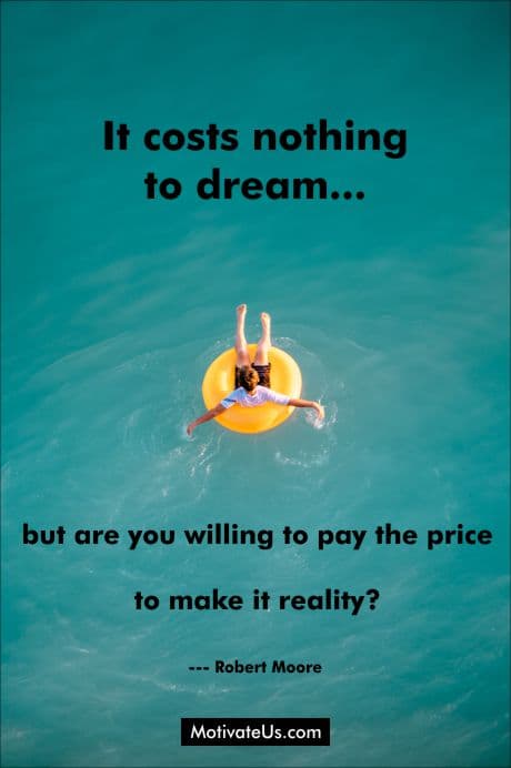 quote about willingness to pay the price for your dream by Robert Moore while a man floats on an inner tube.