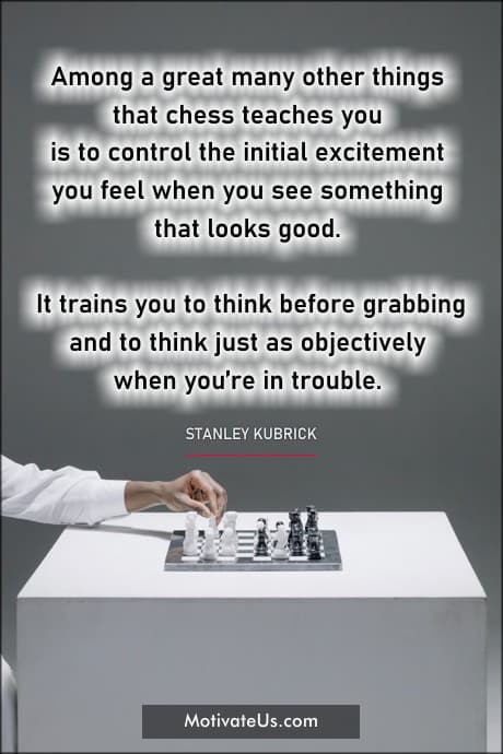 words from Stanley Kubrick and a picture of a one person at a chess table