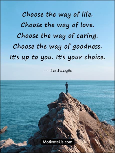man on a hill overlooking the ocean and a quote about choose love, choose life by Leo Buscaglia