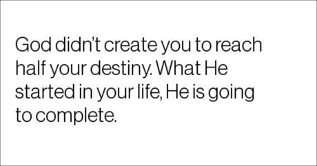 God will help you complete your destiny