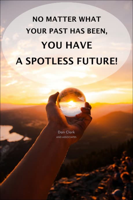 Clean Slate Decision quote from Dan Clark and Associates about your spotless future