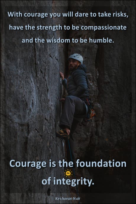 a quote by Keshavan Nair about courage on a picture of a rock climber