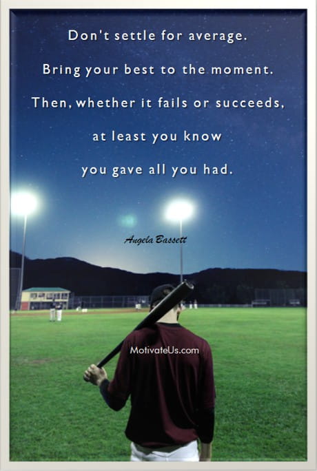 a baseball player stepping up to the plate and a quote by Angela Bassett