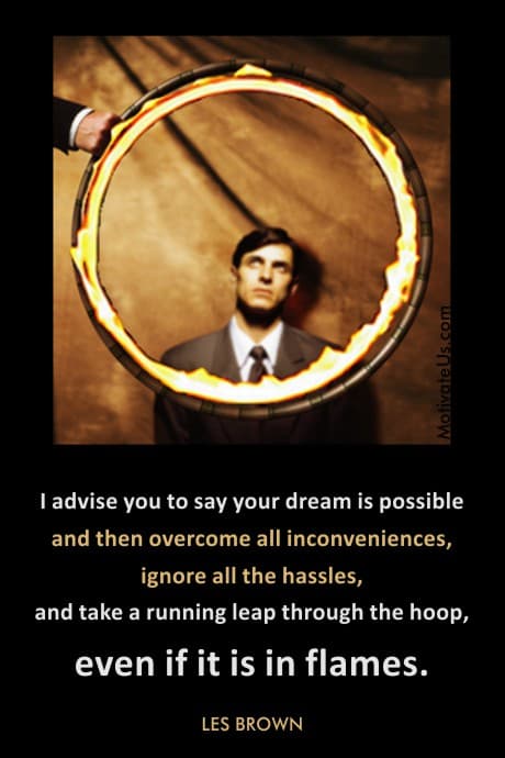 person looking at a ring of fire and a quote by Les Brown