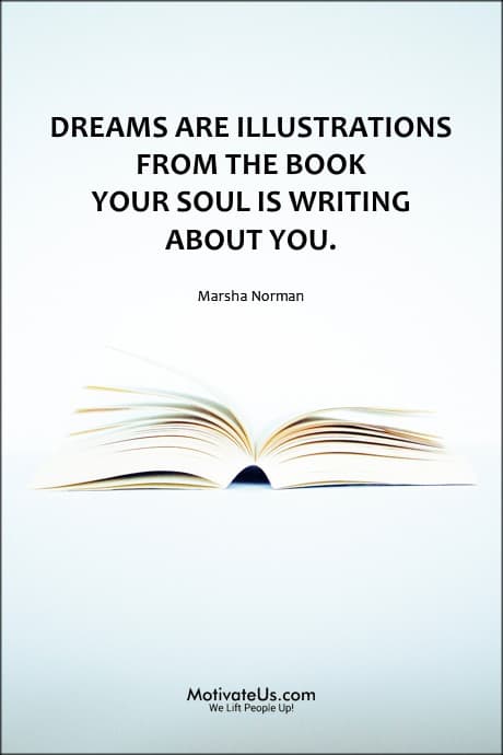 open book and a quote from Marsha Norman - Dreams are illustrations from the book your soul is writing about you.