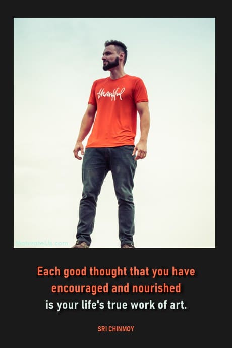 quote by Sri Chinmoy about your thoughts and a man with a shirt that says thankful.