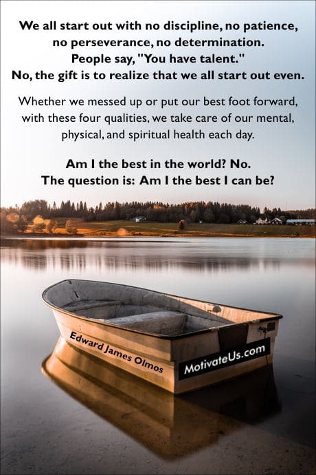 a rowboat sitting in the water and a quote by Edward James Olmos, actor
