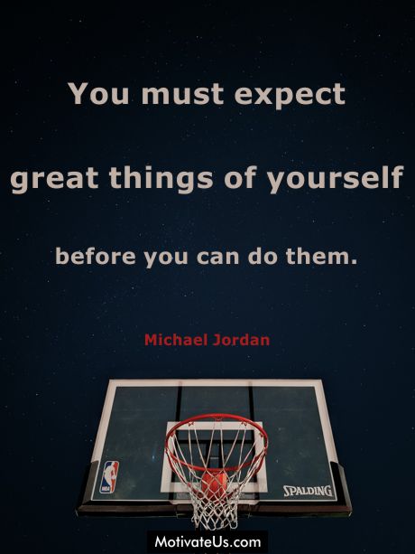 quote about expecting the best of yourself before you can do it by Michael Jordan on a picture of a basketball net