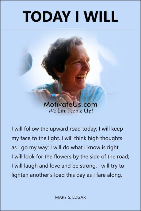 woman laughing and a quote by Mary S. Edgar - I will follow the upward road today; I will keep my face to the light.
