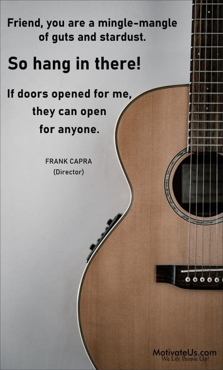 inspiring words by director frank Capra about courage and making it against a backdrop of beautiful accoustic guitar.