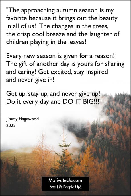 beautiful picture of fall trees bursting with color and a quote from Jimmy Hagewood about the gift of another day to do good.