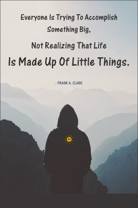 Frank A. Clark quote about life is made up of little things