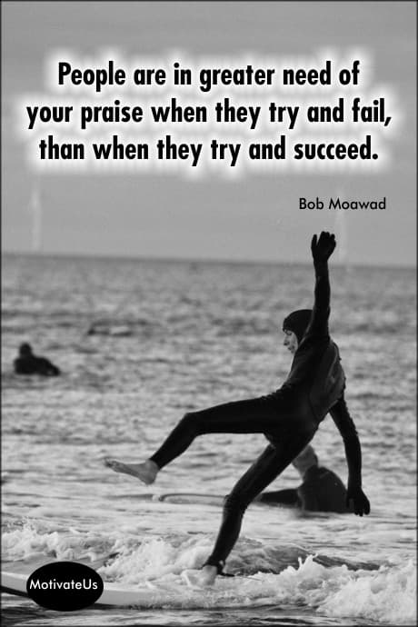 a person trying to surf a quote by Bob Moawad about praising people when they try and fail.