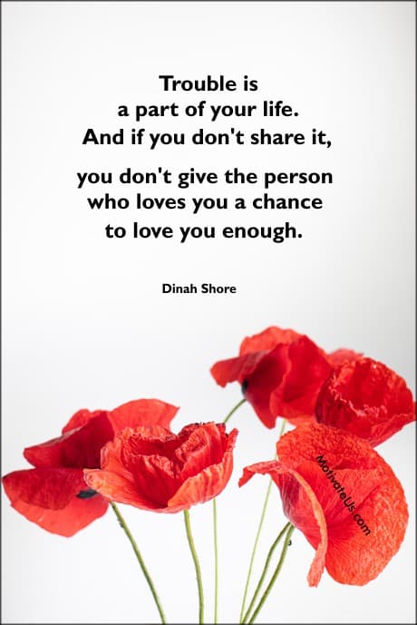 a quote by Dinah Shore about sharing your troubles.