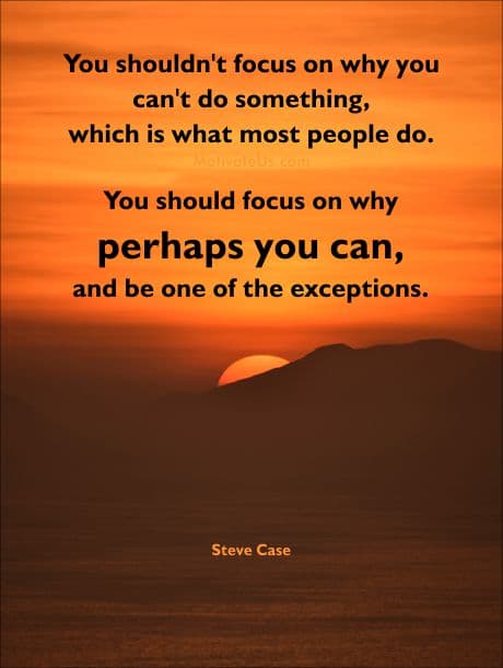 Do You Focus On Why You Can't?