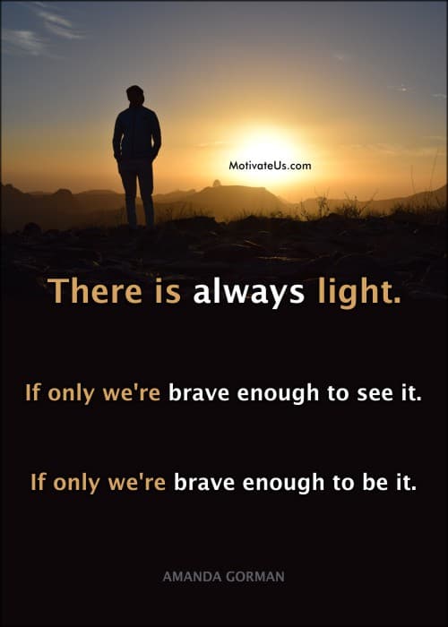 Amanda Gorman quote about bravery and light.