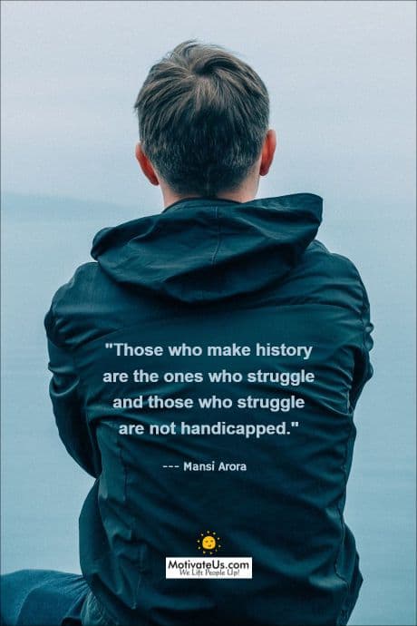  inspirational quote about those who struggle are not handicapped.