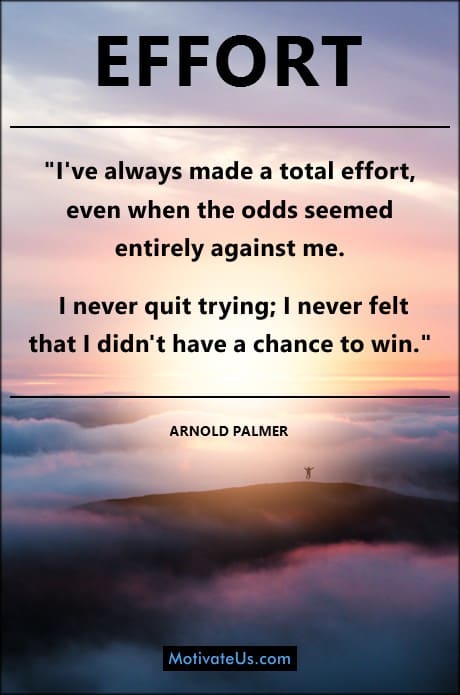 quote by Arnold Palmer about making a total effort each time he played.