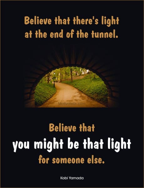 A Picture: (Picture Of Light Coming Out Of The Tunnel with The Quote:  quote1 on it.