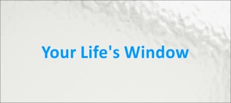 frosted glass with saying My Life Window like frosted glass